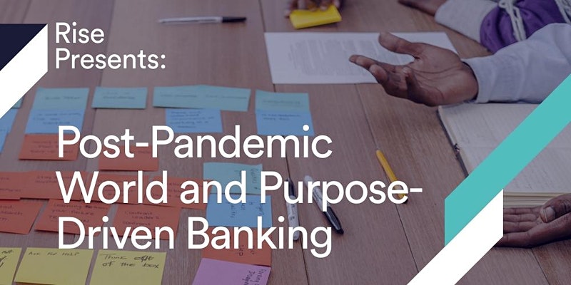 Post-Pandemic World and Purpose-Driven Banking