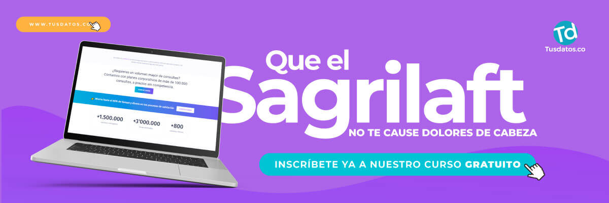 Conozca los nuevos requisitos de SAGRILAFT (Sistema de Autocontrol y Gestión del Riesgo de Lavado de Activos y Financiación del Terrorismo)