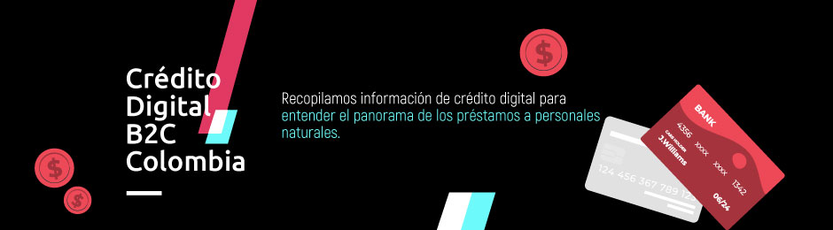 Short Report: Crédito Digital B2C en Colombia