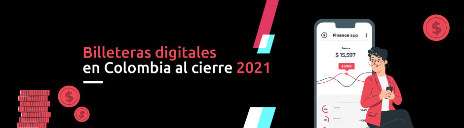 ¿Cuáles son y cómo están las billeteras digitales en Colombia?